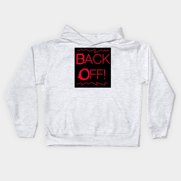 Back Off! Kids Hoodie by KRitters